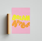 Dream Harder Poster Unframed Kefino