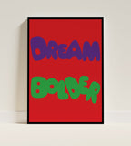 Dream Bolder Poster Black Frame Kefino