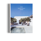 The Mediterranean Home − Residential Architecture and Interiors with a Southern Touch DIE GESTALTEN VERLAG UK LTD