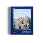 The ArchDaily Guide to Good Architecture - Special Edition DIE GESTALTEN VERLAG UK LTD