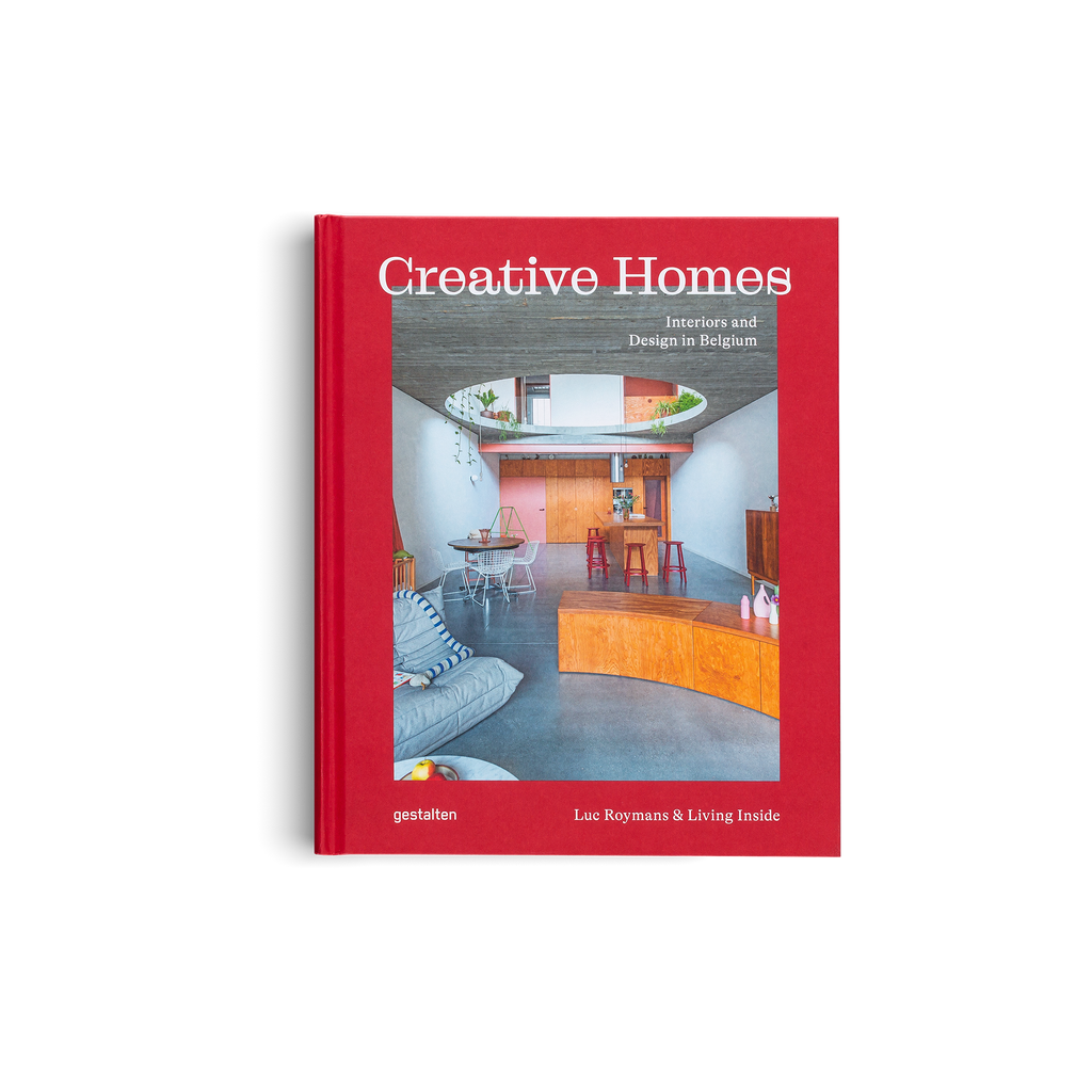 Creative Homes − Interiors and Design in Belgium DIE GESTALTEN VERLAG UK LTD