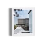 Beyond the West − New Global Architecture DIE GESTALTEN VERLAG UK LTD