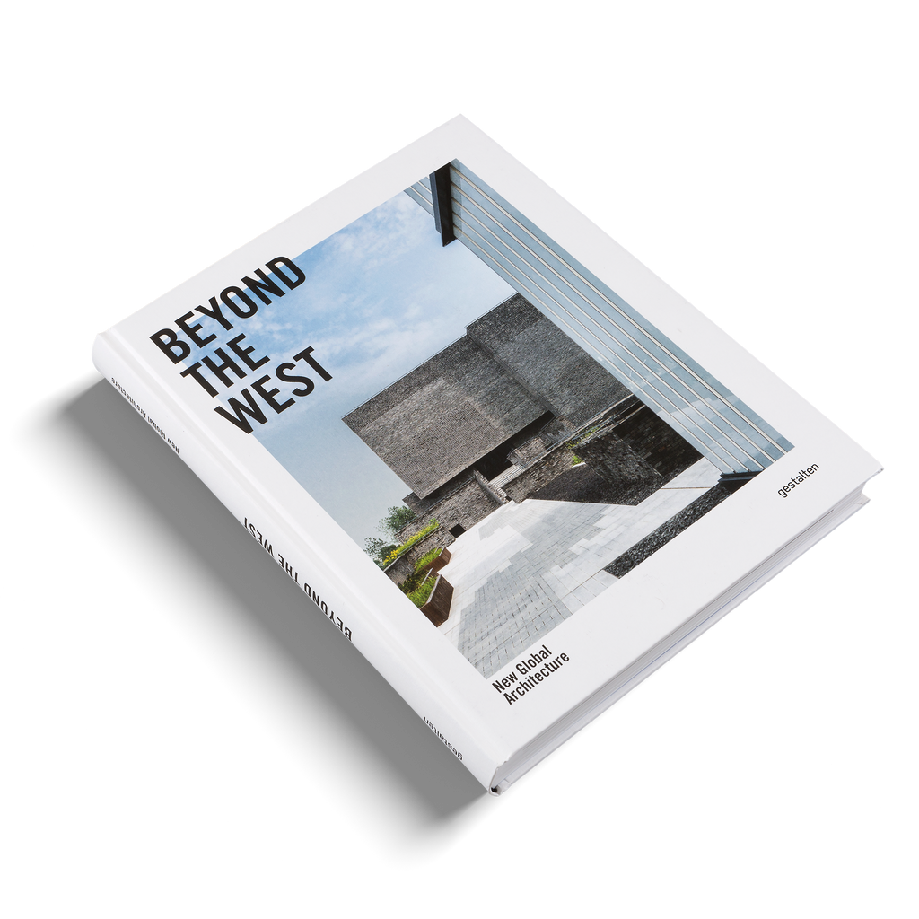 Beyond the West − New Global Architecture DIE GESTALTEN VERLAG UK LTD
