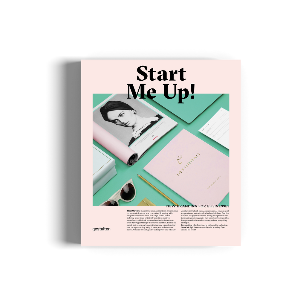 Start Me Up! − New Branding for Businesses DIE GESTALTEN VERLAG UK LTD