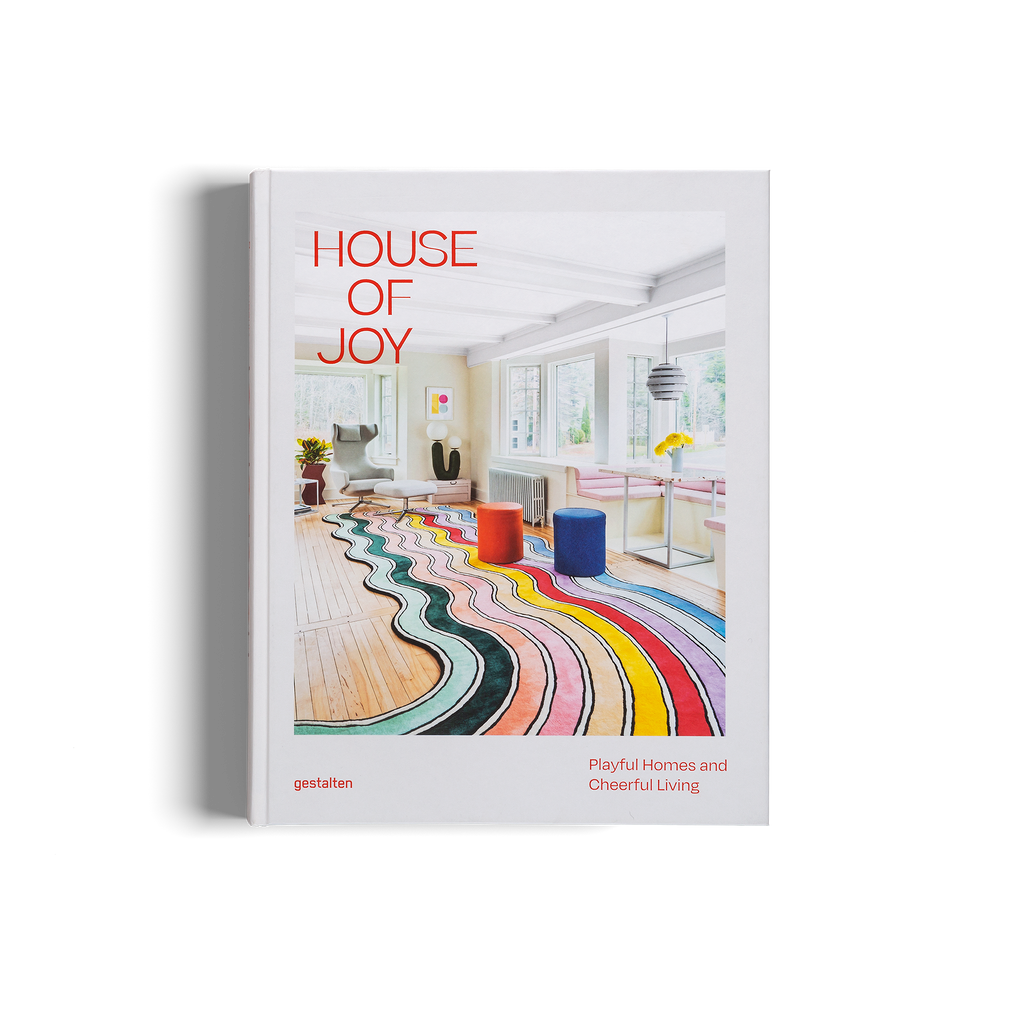 House of Joy − Playful Homes and Cheerful Living DIE GESTALTEN VERLAG UK LTD