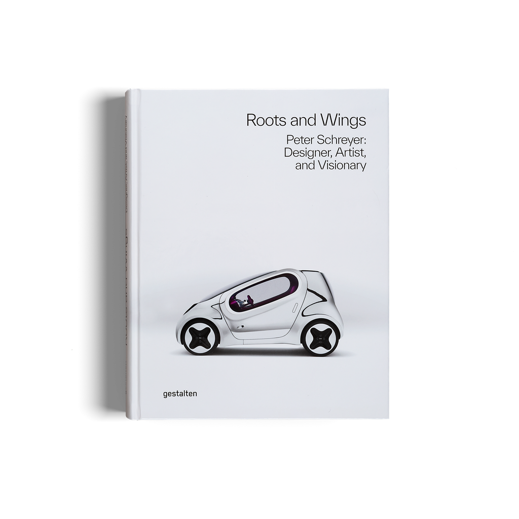Roots and Wings − Peter Schreyer: Designer, Artist, and Visionary DIE GESTALTEN VERLAG UK LTD