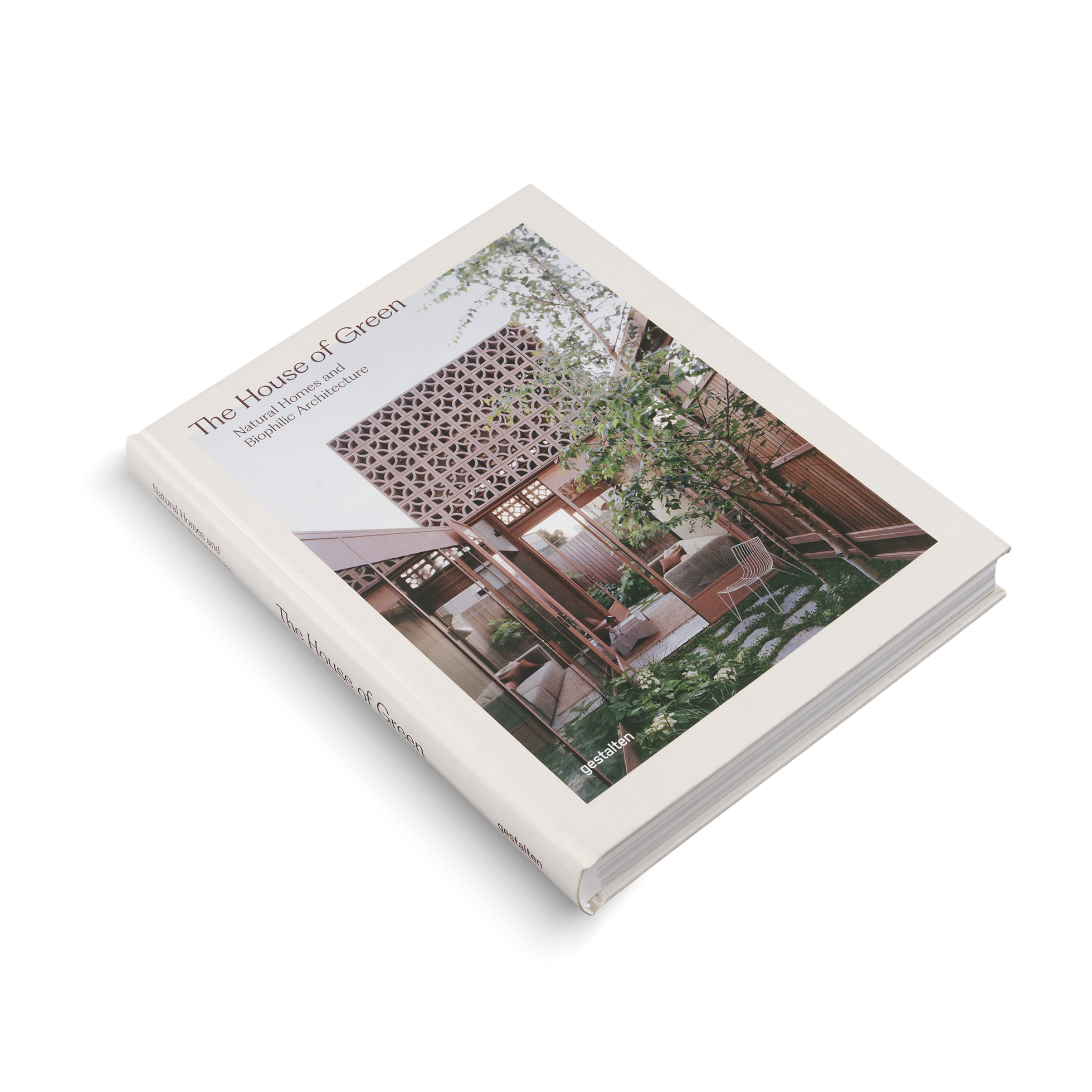 The House of Green − Natural Homes and Biophilic Architecture DIE GESTALTEN VERLAG UK LTD