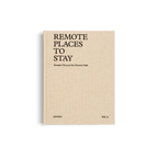 Remote Places to Stay Vol. 2: Escapes Beyond the Beaten Path DIE GESTALTEN VERLAG UK LTD