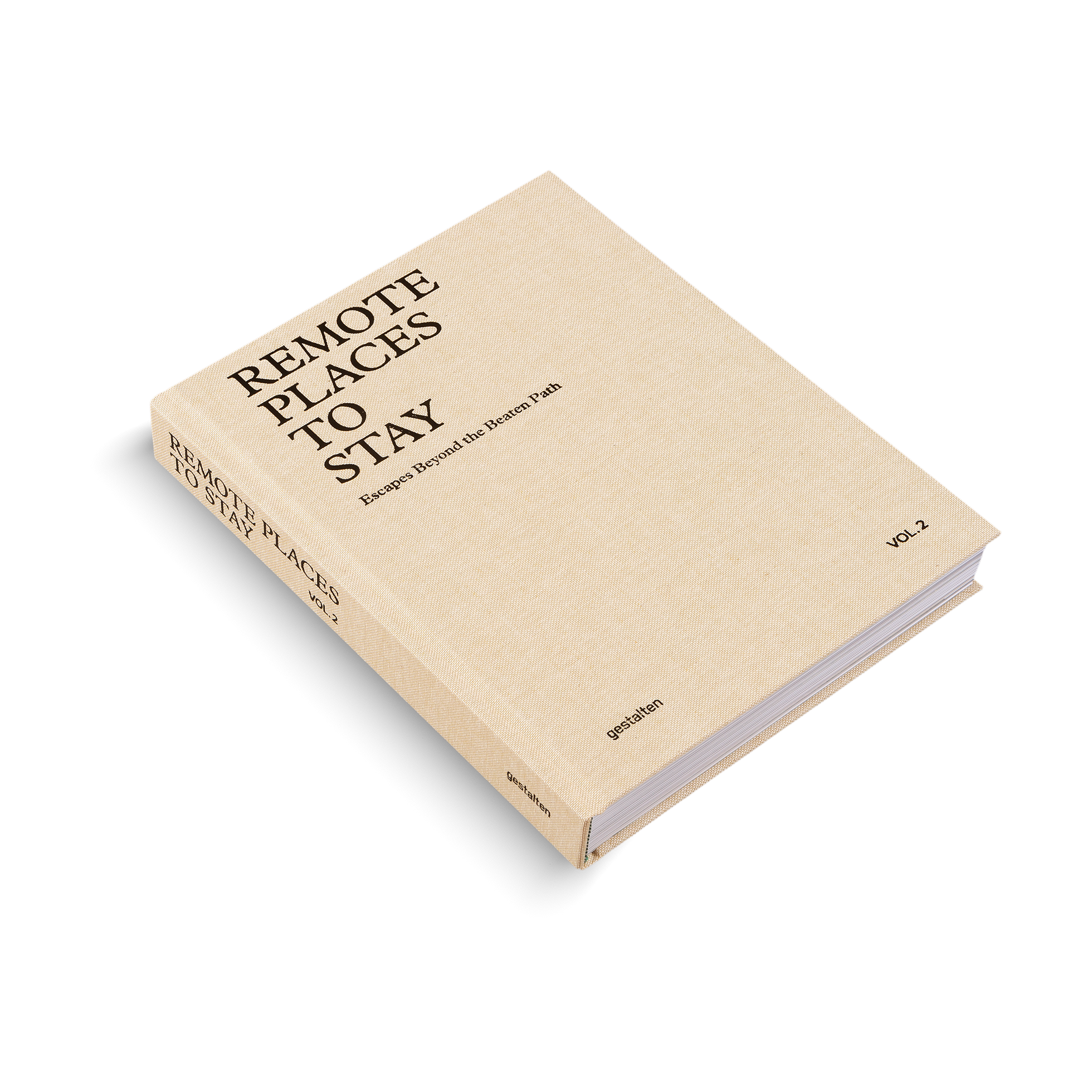 Remote Places to Stay Vol. 2: Escapes Beyond the Beaten Path DIE GESTALTEN VERLAG UK LTD