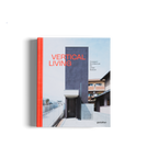 Vertical Living: Compact Architecture for Urban Spaces DIE GESTALTEN VERLAG UK LTD