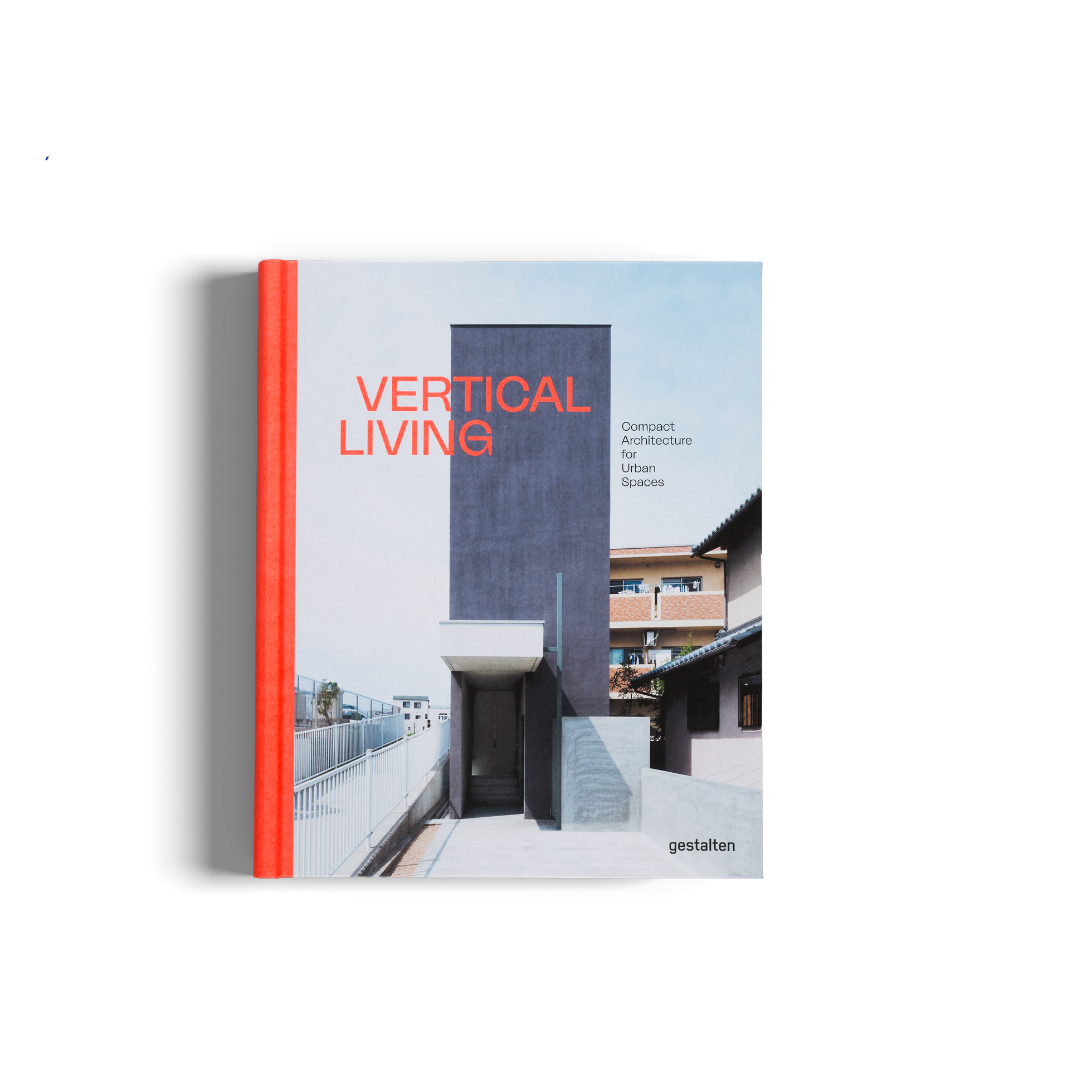 Vertical Living: Compact Architecture for Urban Spaces DIE GESTALTEN VERLAG UK LTD