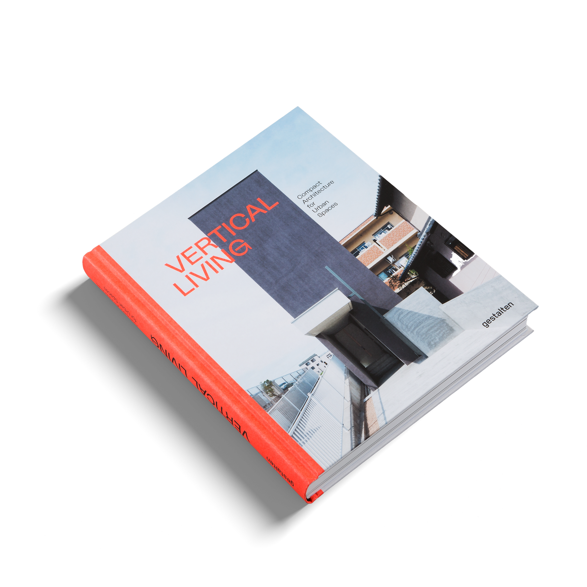 Vertical Living: Compact Architecture for Urban Spaces DIE GESTALTEN VERLAG UK LTD