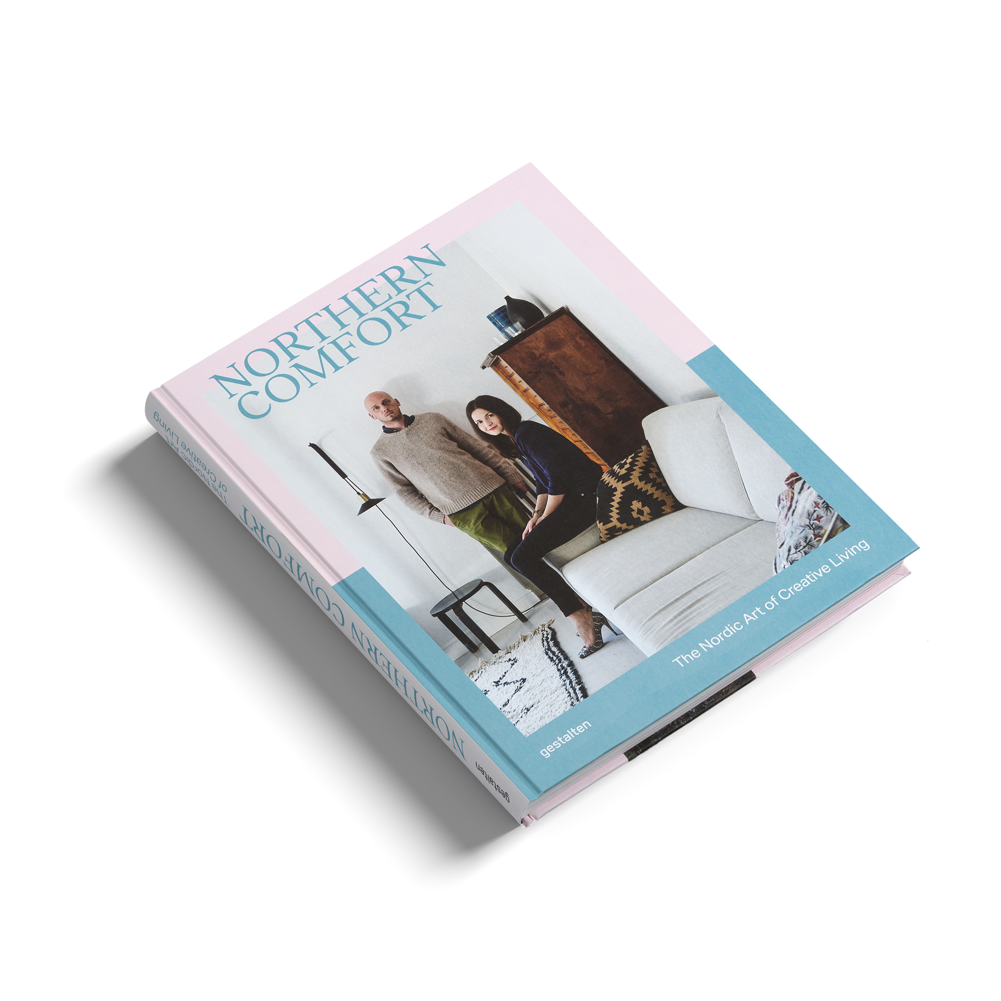 Northern Comfort: The Nordic Art of Creative Living DIE GESTALTEN VERLAG UK LTD