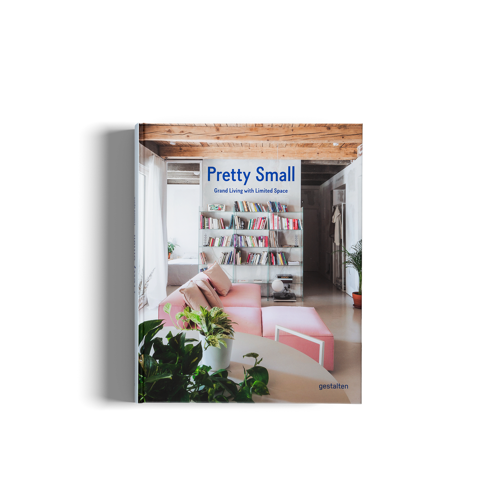 Pretty Small: Grand Living With Limited Space DIE GESTALTEN VERLAG UK LTD