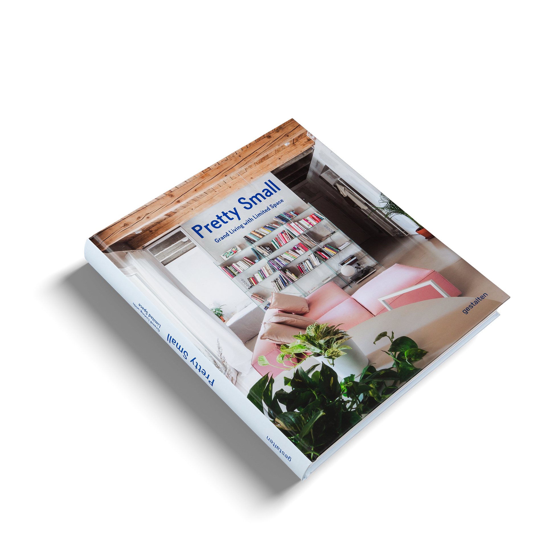Pretty Small: Grand Living With Limited Space DIE GESTALTEN VERLAG UK LTD