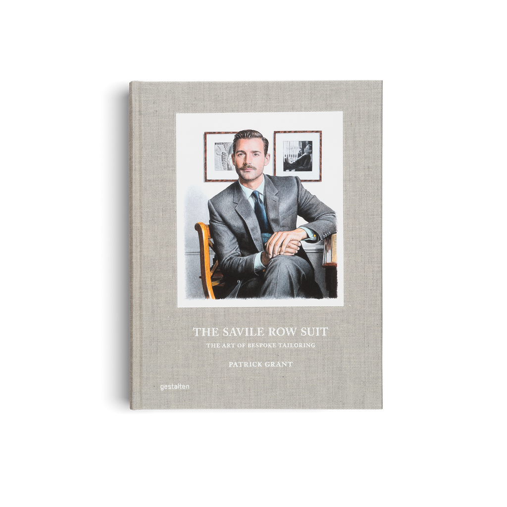 The Savile Row Suit: The Art of Bespoke Tailoring DIE GESTALTEN VERLAG UK LTD