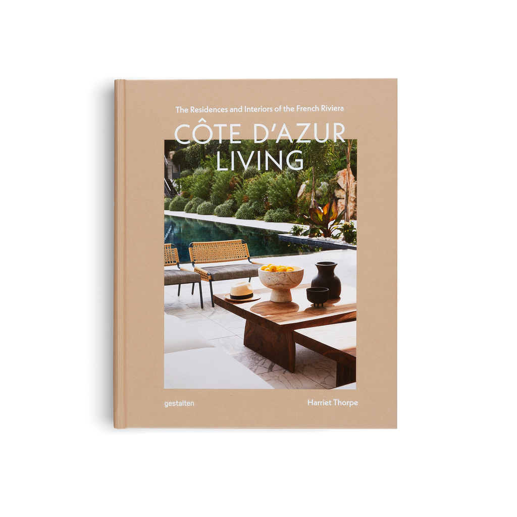 Côte d'Azur Living: The Residences and Interiors of the French Riviera DIE GESTALTEN VERLAG UK LTD