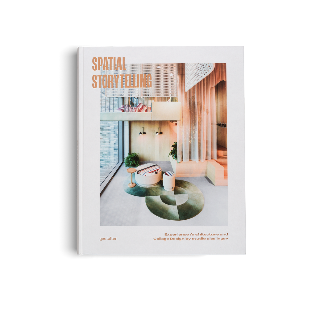 Spatial Storytelling: Experience Architecture and Collage Design by studio aisslinger DIE GESTALTEN VERLAG UK LTD