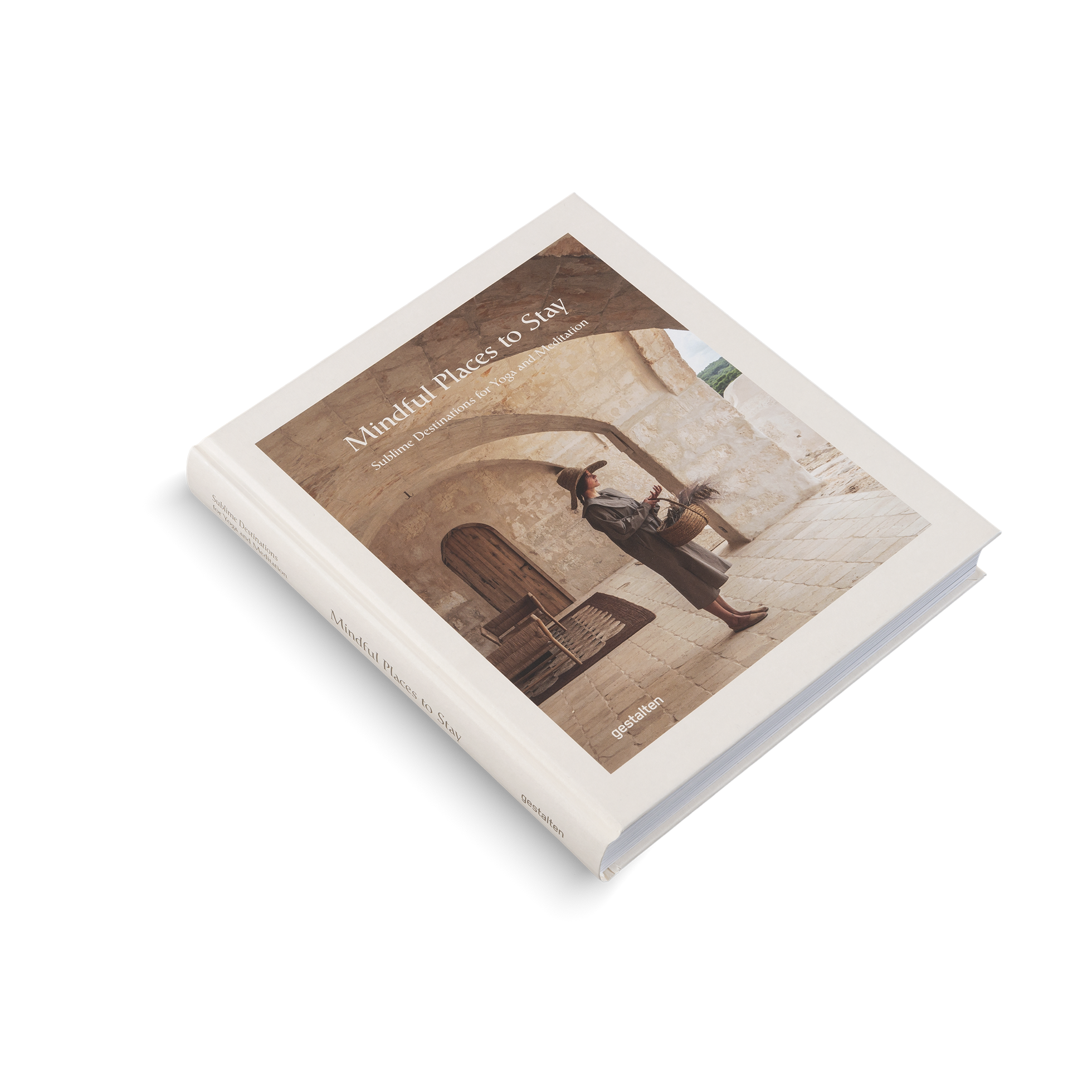 Mindful Places to Stay − Sublime Destinations for Yoga and Meditation DIE GESTALTEN VERLAG UK LTD