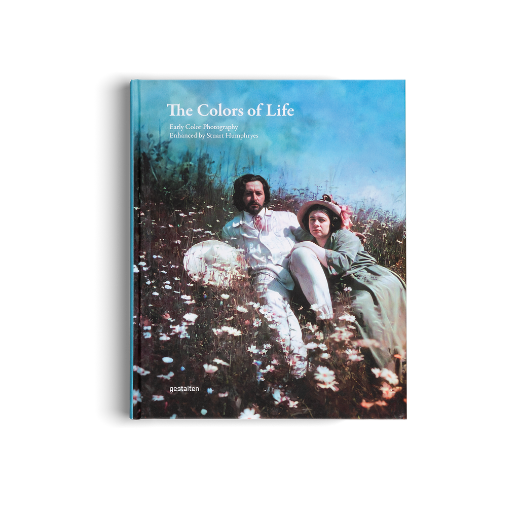 The Colors of Life − Early Color Photography Enhanced by Stuart Humphryes DIE GESTALTEN VERLAG UK LTD