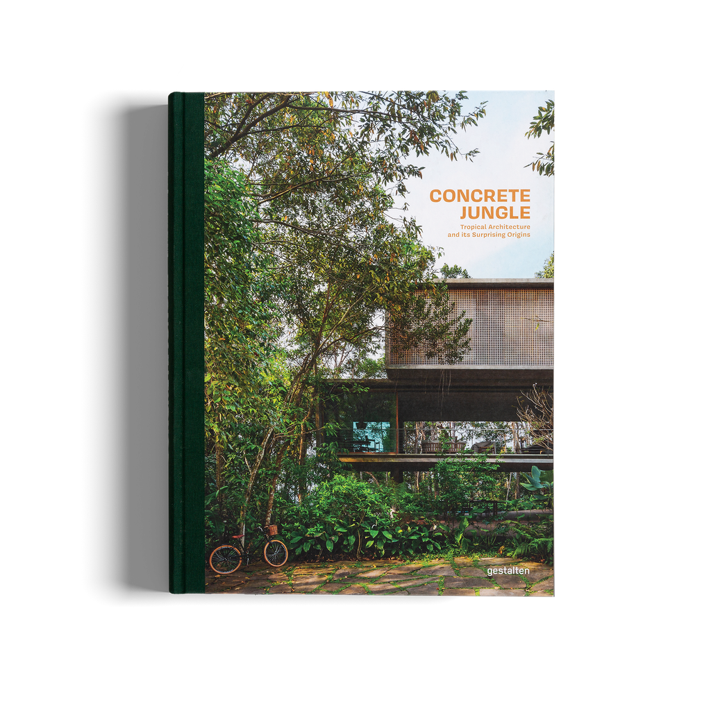 Concrete Jungle − Tropical Architecture and its Surprising Origins DIE GESTALTEN VERLAG UK LTD