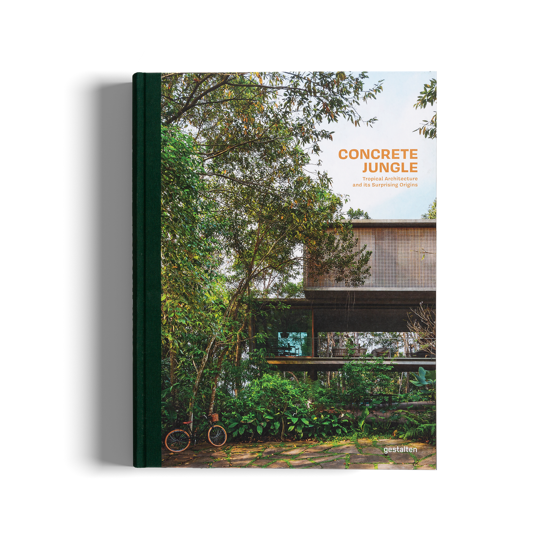 Concrete Jungle − Tropical Architecture and its Surprising Origins DIE GESTALTEN VERLAG UK LTD
