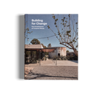 Building for Change − The Architecture of Creative Reuse DIE GESTALTEN VERLAG UK LTD