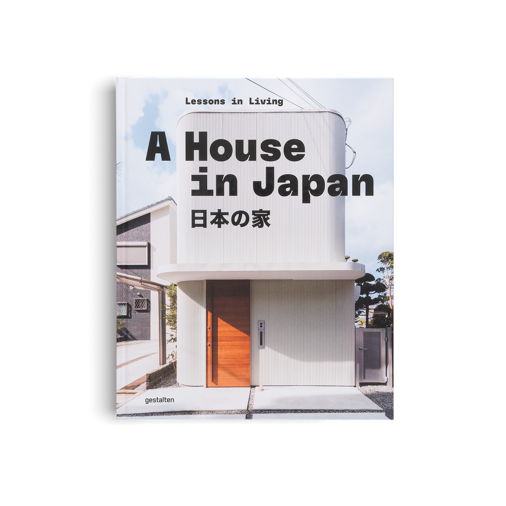 A House in Japan − Lessons in Living DIE GESTALTEN VERLAG UK LTD