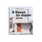 A House in Japan − Lessons in Living DIE GESTALTEN VERLAG UK LTD