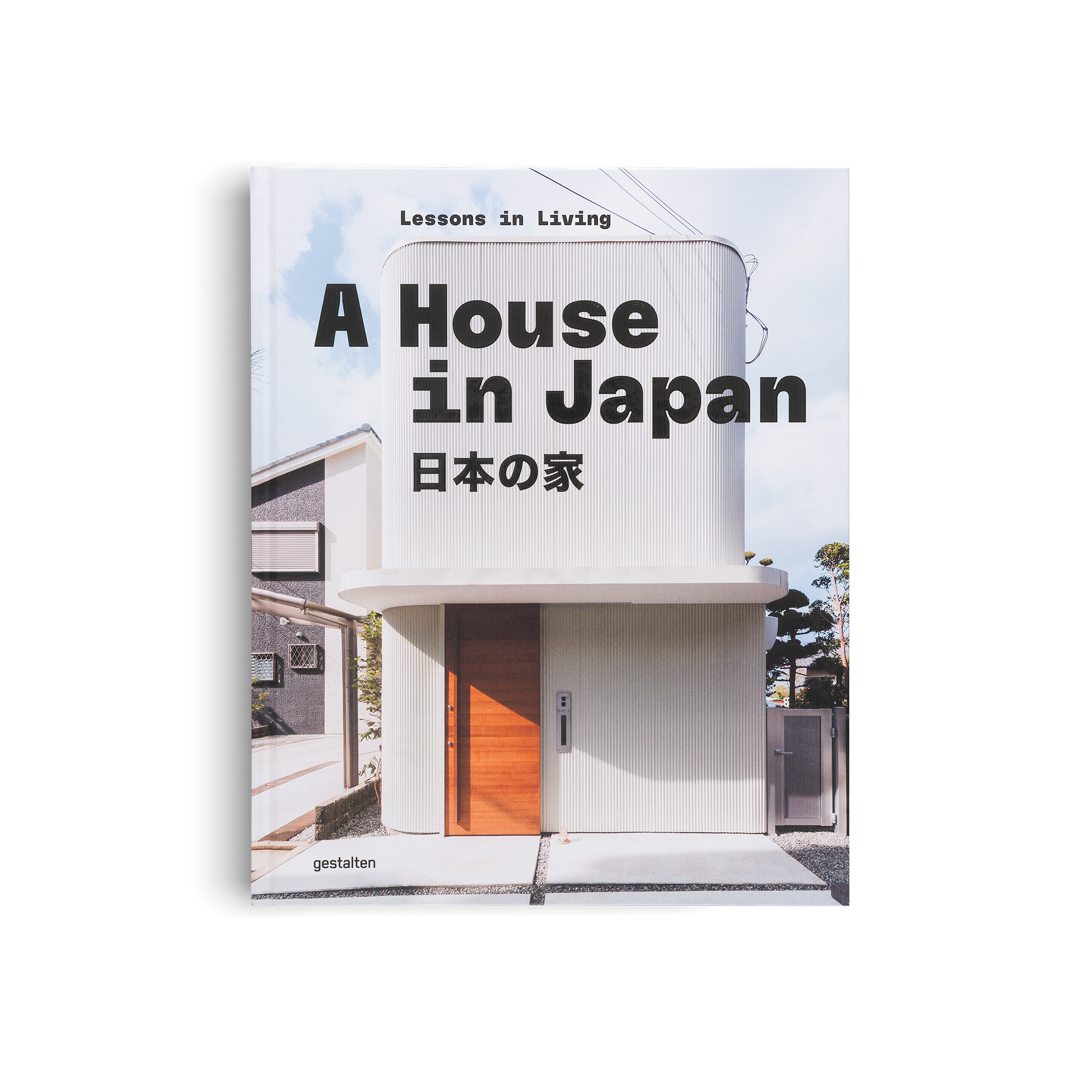 A House in Japan − Lessons in Living DIE GESTALTEN VERLAG UK LTD