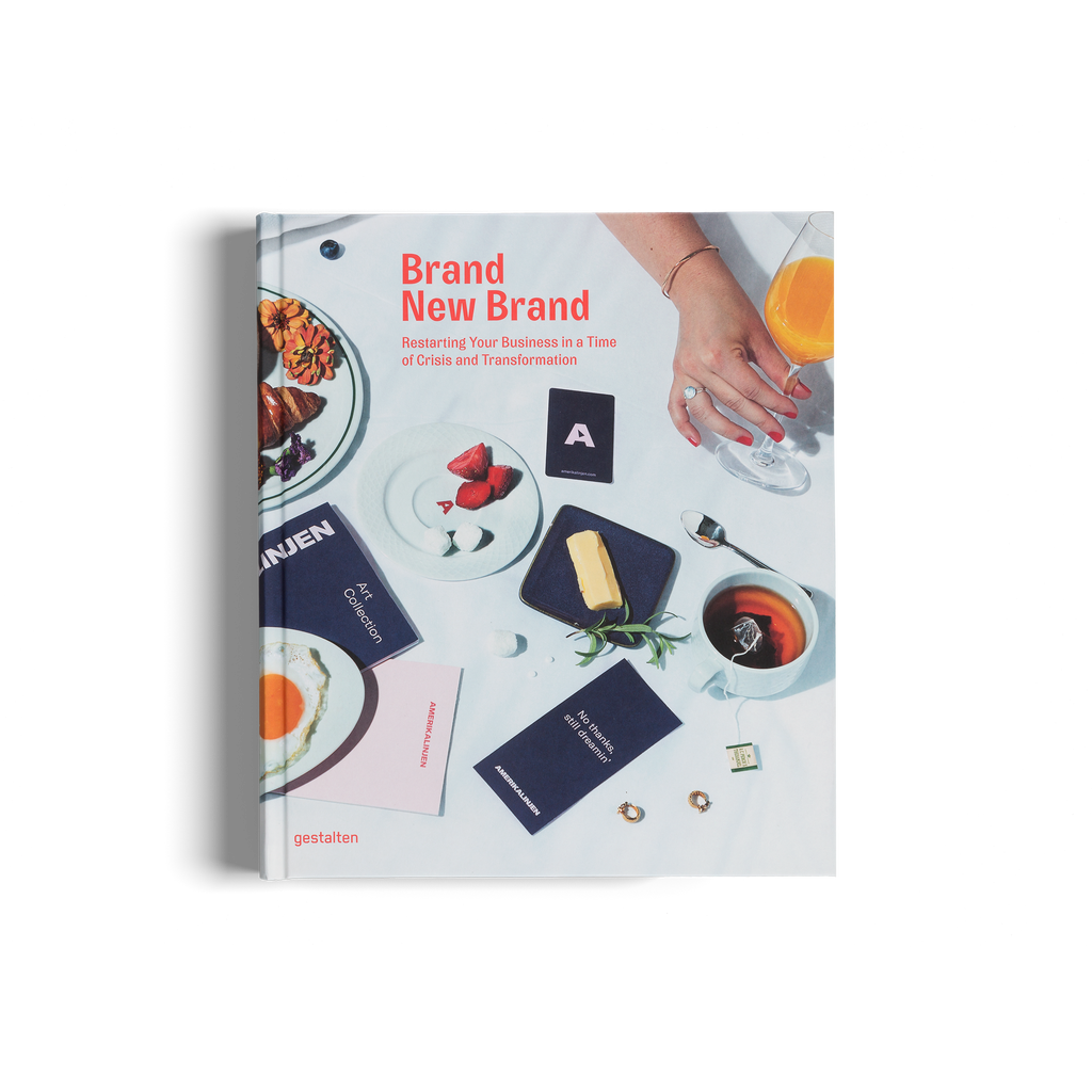 Brand New Brand − Restarting Your Business in a Time of Crisis and Transformation DIE GESTALTEN VERLAG UK LTD