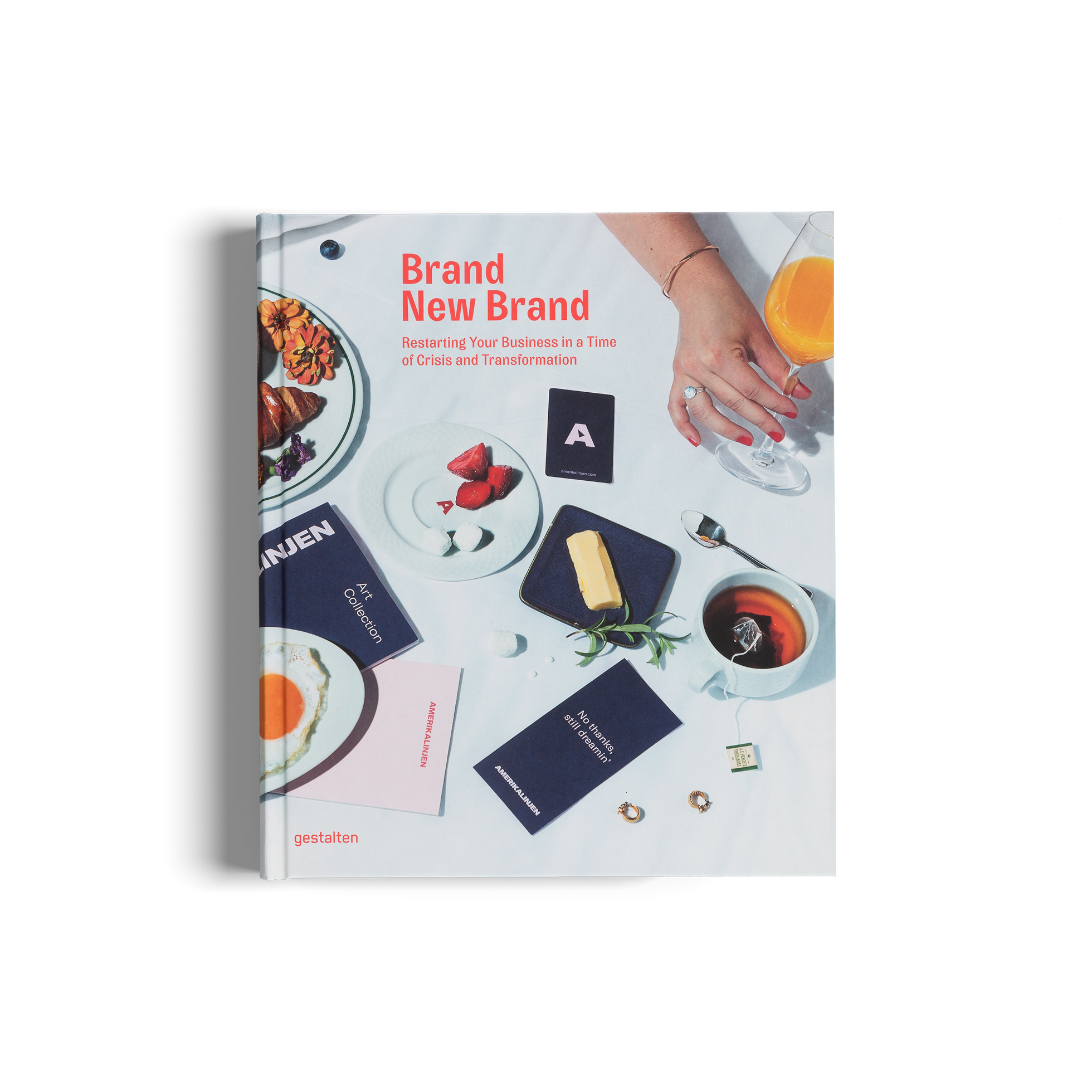 Brand New Brand − Restarting Your Business in a Time of Crisis and Transformation DIE GESTALTEN VERLAG UK LTD