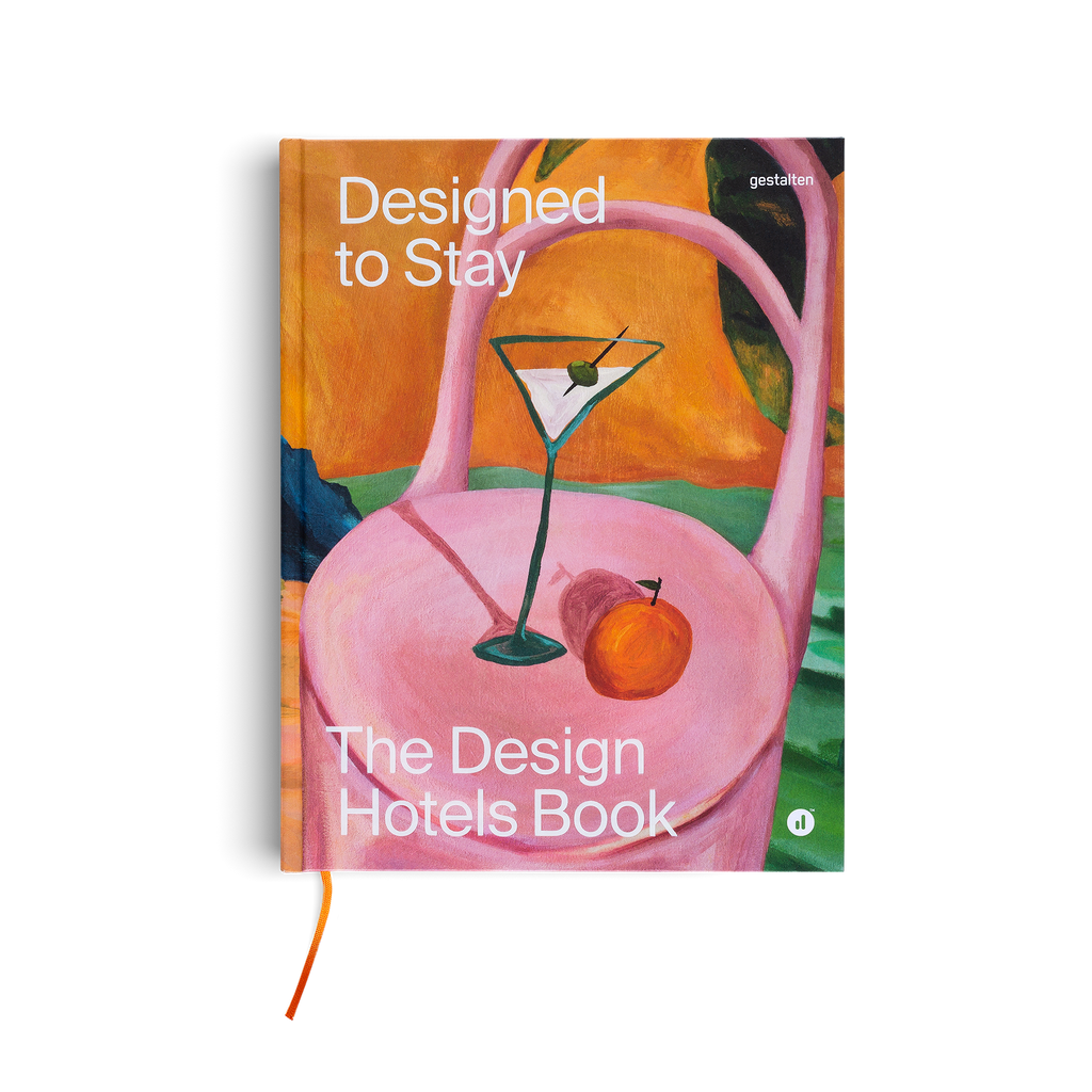 Designed to Stay − The Design Hotels™ Book DIE GESTALTEN VERLAG UK LTD