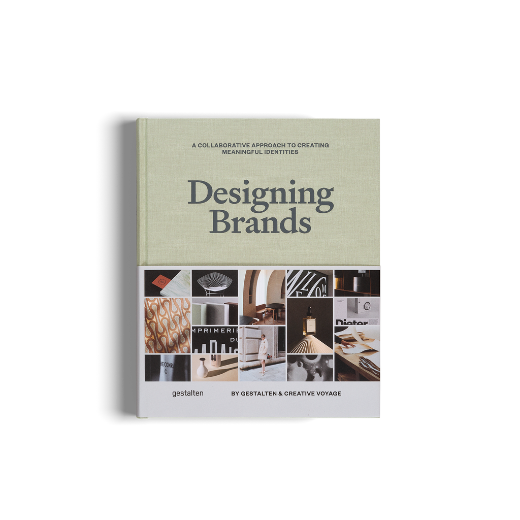 Designing Brands − A Collaborative Approach to Creating Meaningful Identities DIE GESTALTEN VERLAG UK LTD