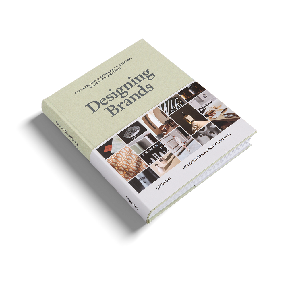 Designing Brands − A Collaborative Approach to Creating Meaningful Identities DIE GESTALTEN VERLAG UK LTD