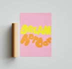 Dream harder poster without frame