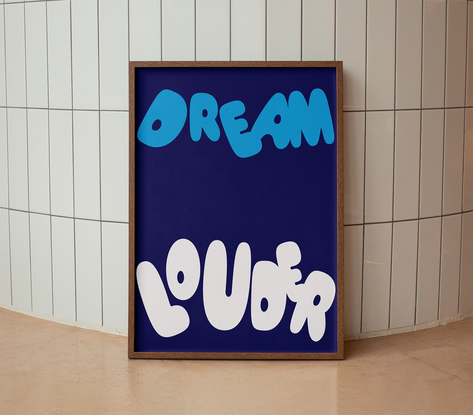 Dream_louder_Poster_in_wooden_frame