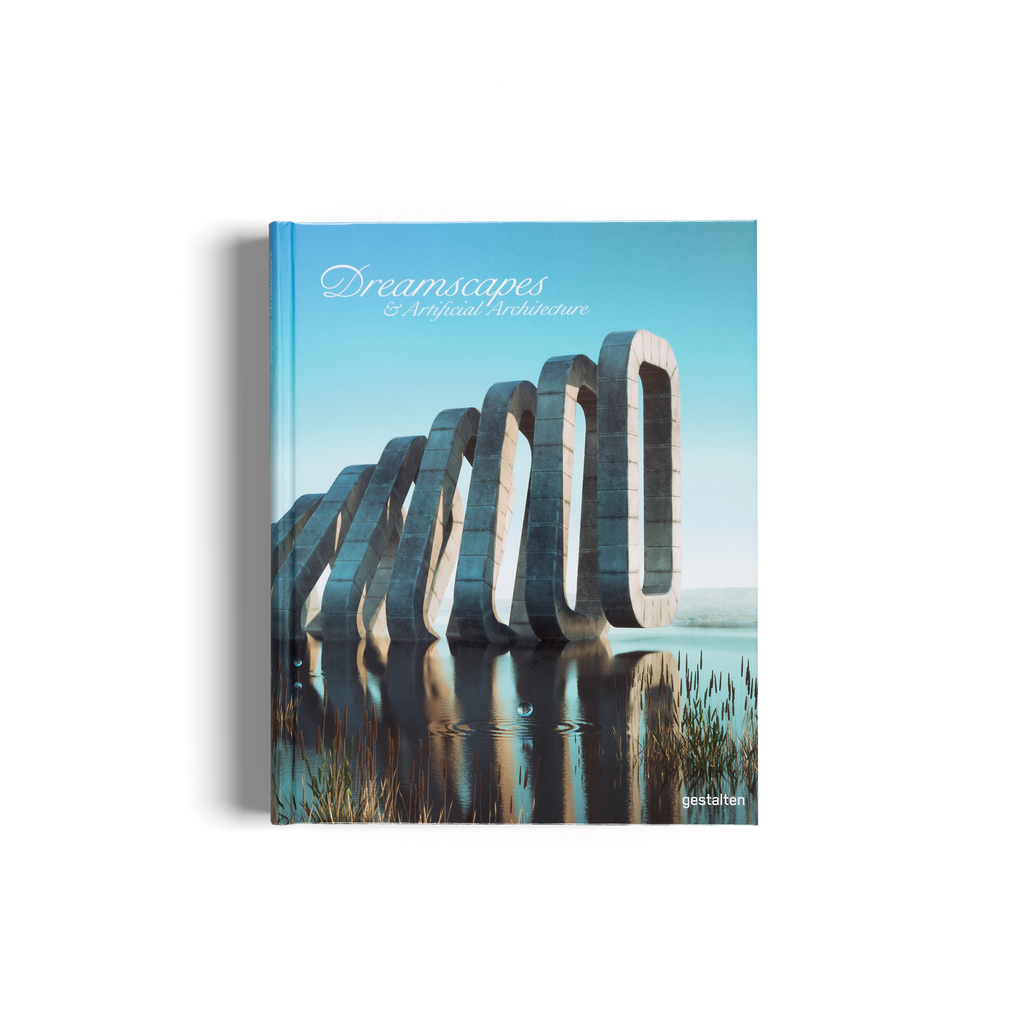 Dreamscapes & Artificial Architecture − Imagined interior design in digital art DIE GESTALTEN VERLAG UK LTD
