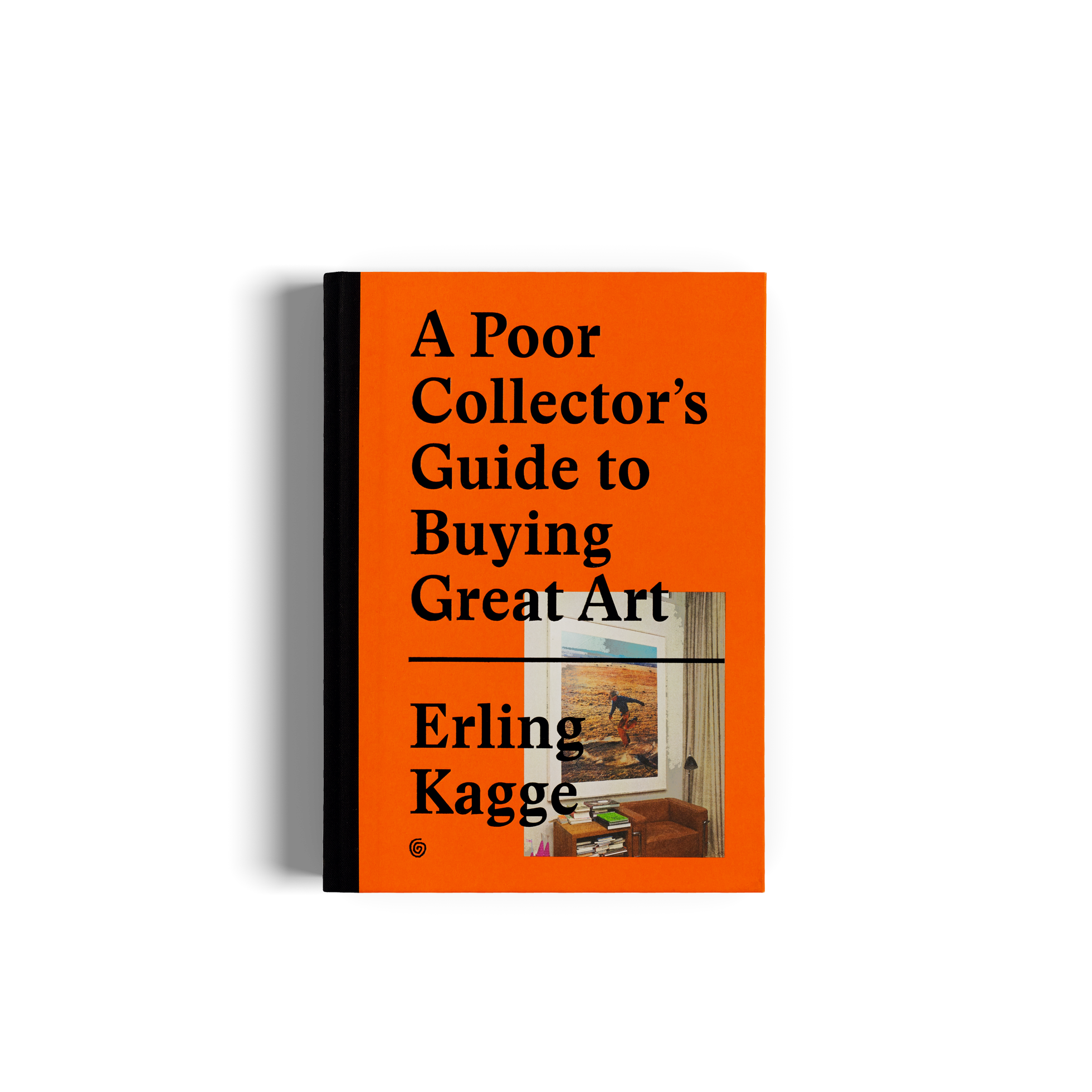Book cover of 'A Poor Collector's Guide to Buying Great Art' by Erling Kagge with an orange background and black text.