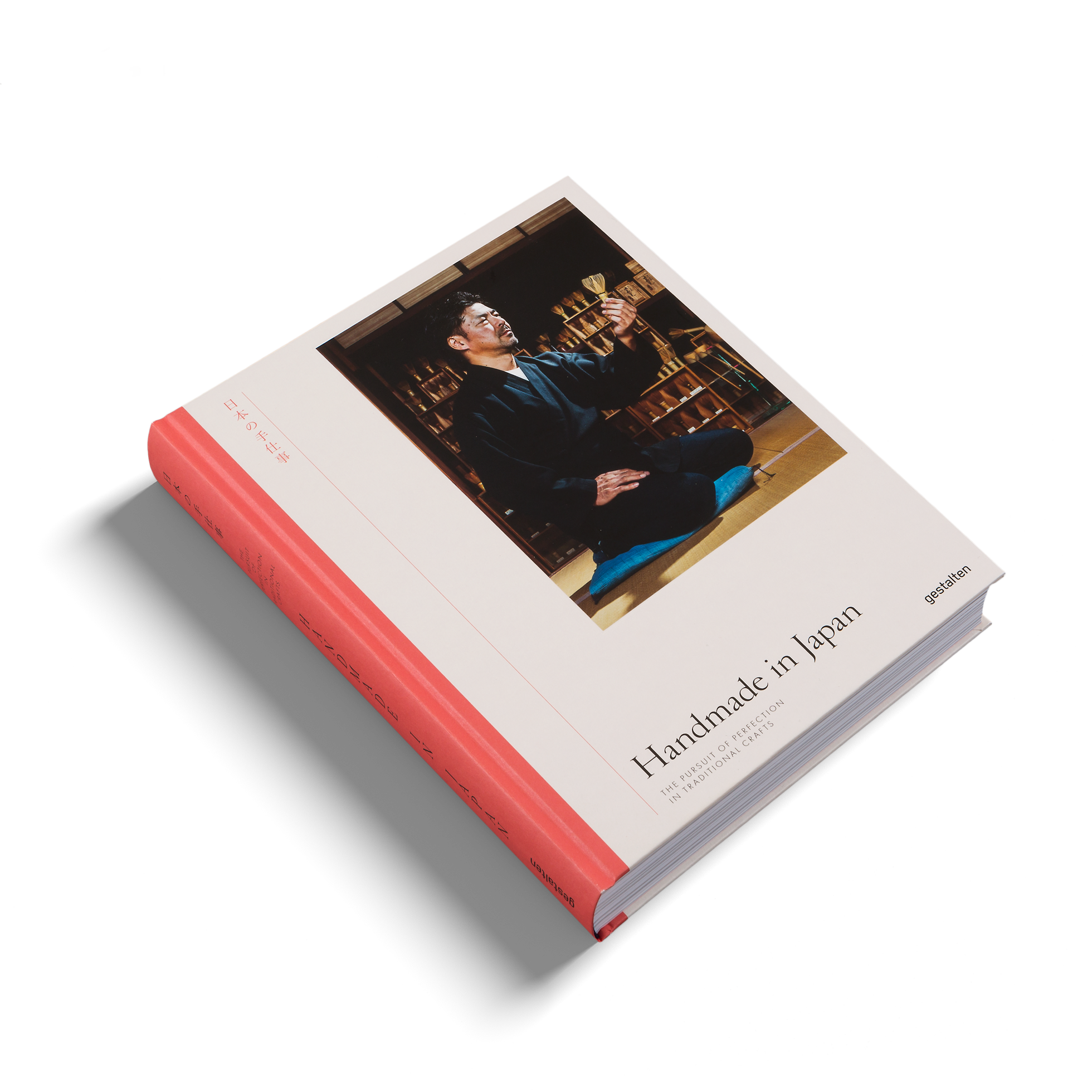 Handmade in Japan − The Pursuit of Perfection in Traditional Crafts DIE GESTALTEN VERLAG UK LTD