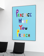 Large Practice What You Preach Poster Framed on Wall in Office