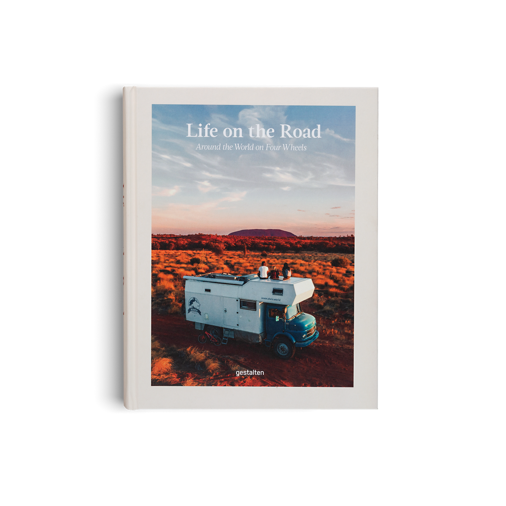 Life on the Road − Around the World on Four Wheels DIE GESTALTEN VERLAG UK LTD