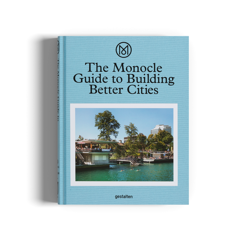 The Monocle Guide to Building Better Cities DIE GESTALTEN VERLAG UK LTD