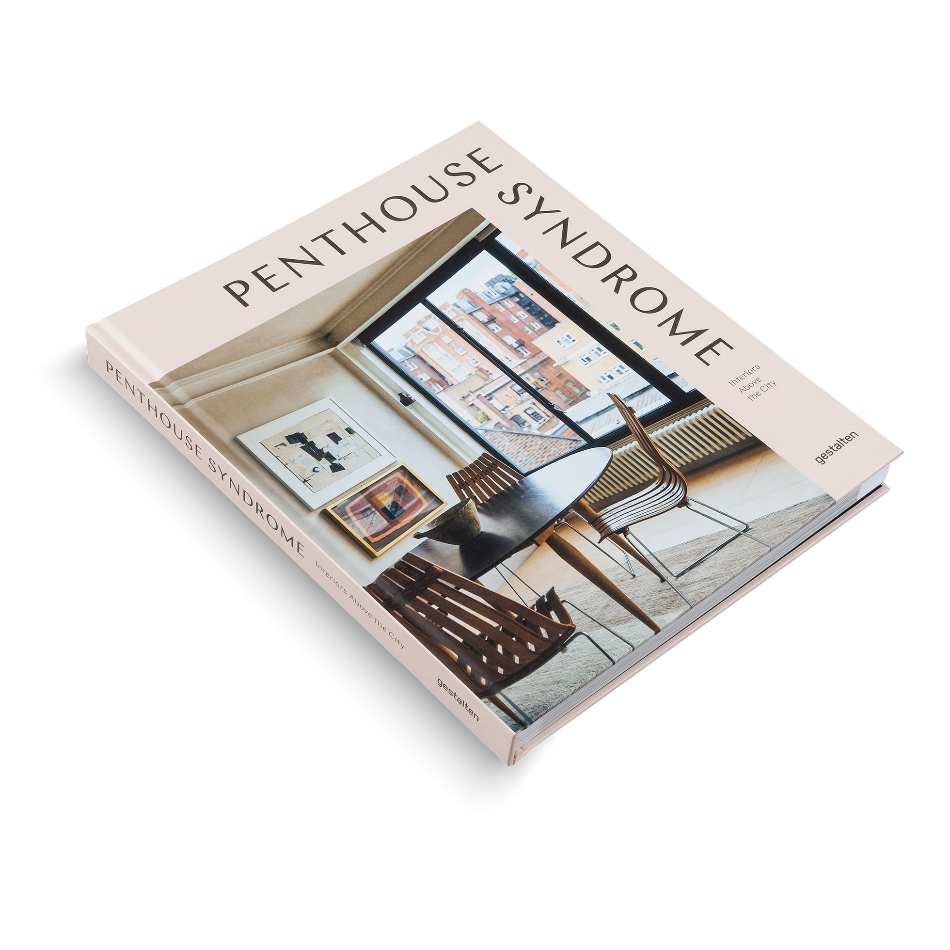 Penthouse Syndrome − Interiors Above the City DIE GESTALTEN VERLAG UK LTD