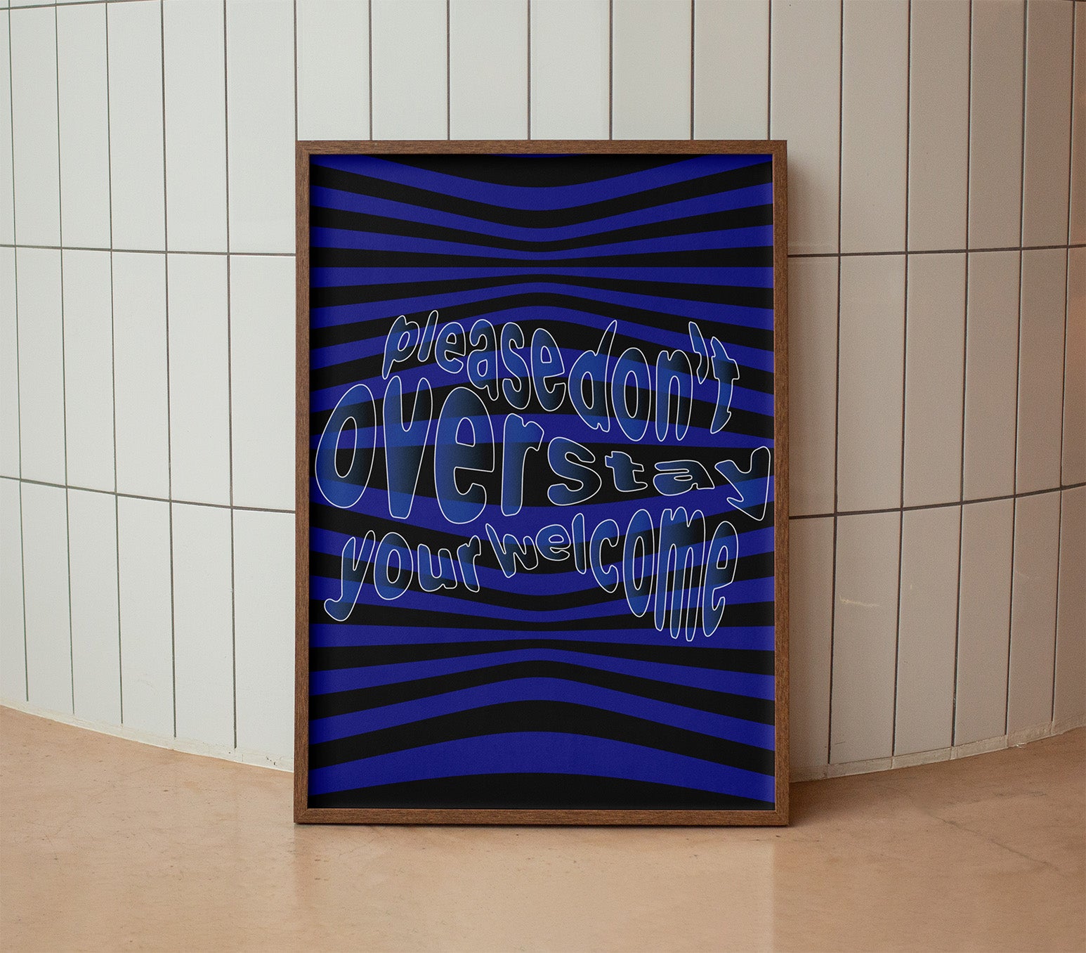 Please_dont_overstay_your_welcome_poster_in_wooden_frame