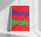 Dream bolder poster in white frame