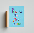 Practice What you Preach Poster on Blue Background next to poster tube