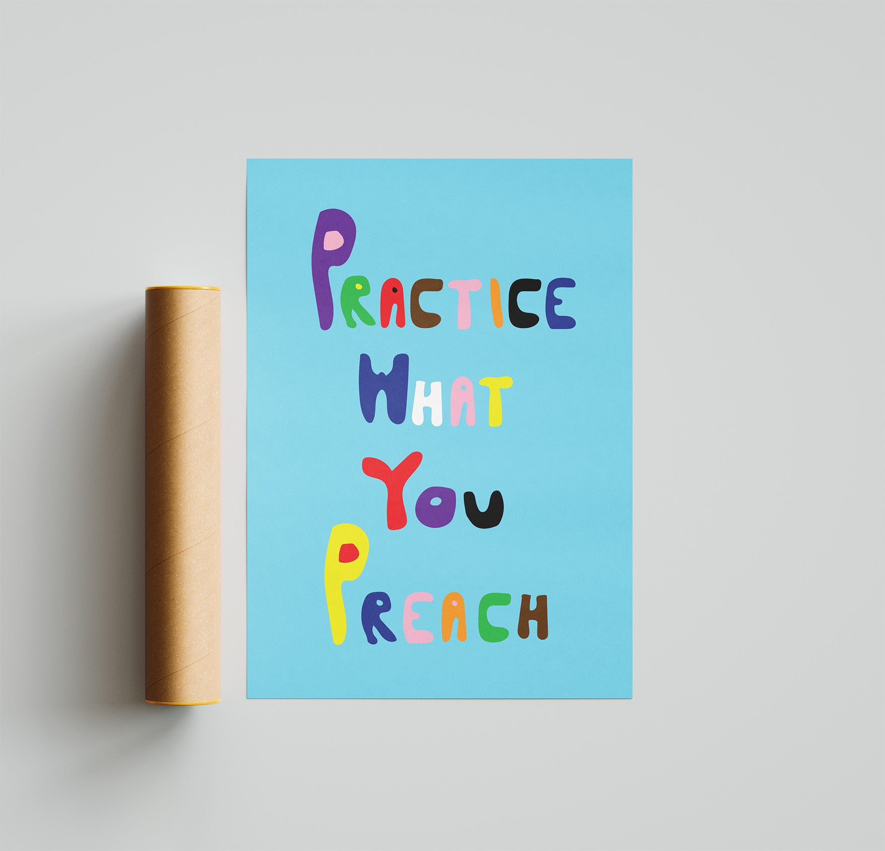 Practice What you Preach Poster on Blue Background next to poster tube