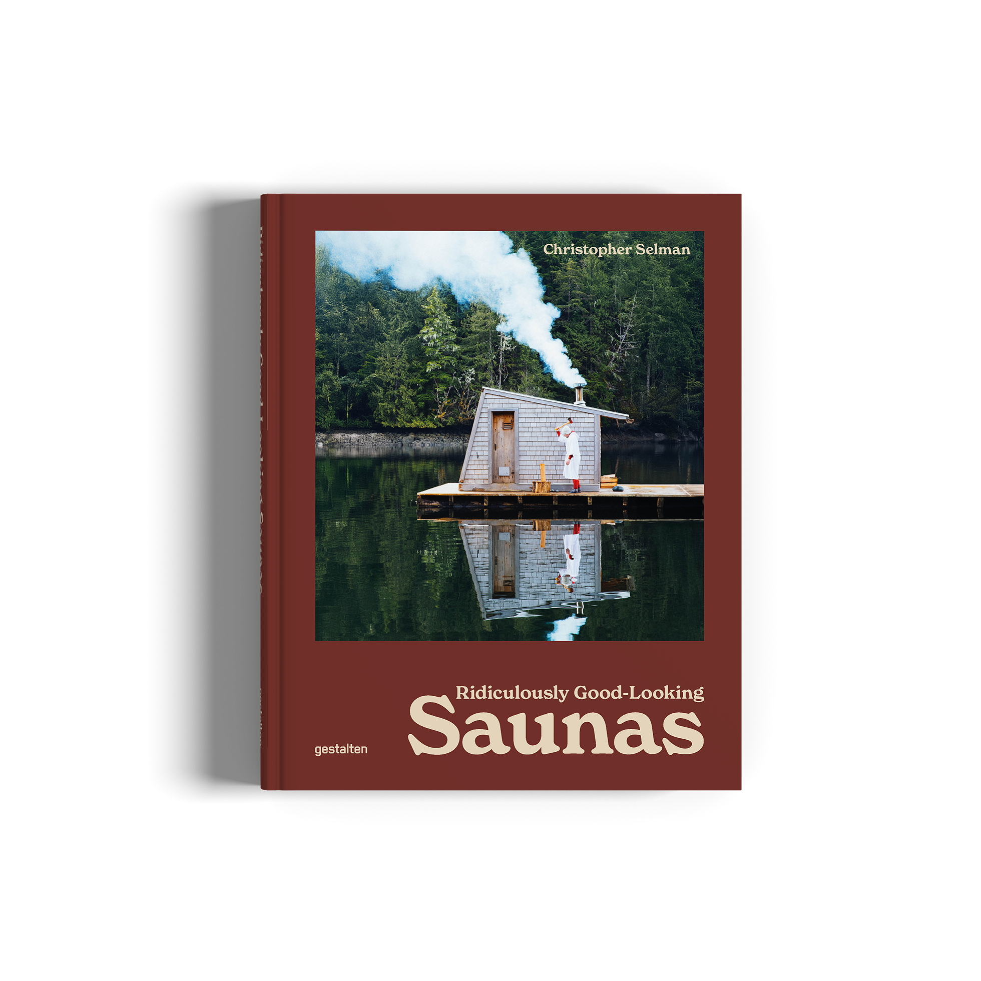 Ridiculously Good-Looking Saunas DIE GESTALTEN VERLAG UK LTD