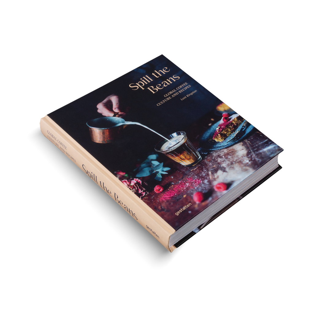 Spill the Beans (Updated Edition) − Global Coffee Culture and Recipes DIE GESTALTEN VERLAG UK LTD